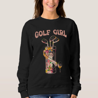 Golf Girl  Golf Lover Golfer Life Golfing Golf Pla Sweatshirt