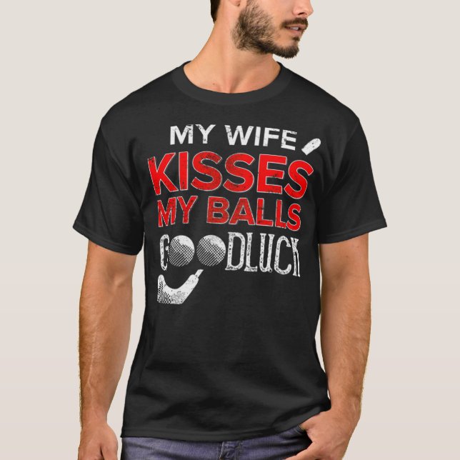 Golf Golfer Balls Funny Golfing Ball Wife hole in  T-Shirt (Front)