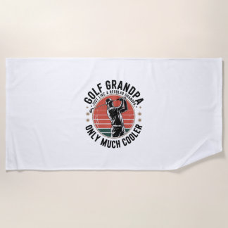 Golf Grandpa Just Like a Regular GrandpA (2) Beach Towel