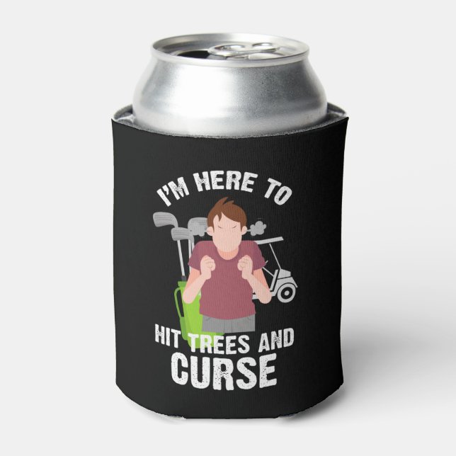 Golf I am here to hit tree and curse funny golfer  Can Cooler (Can Front)