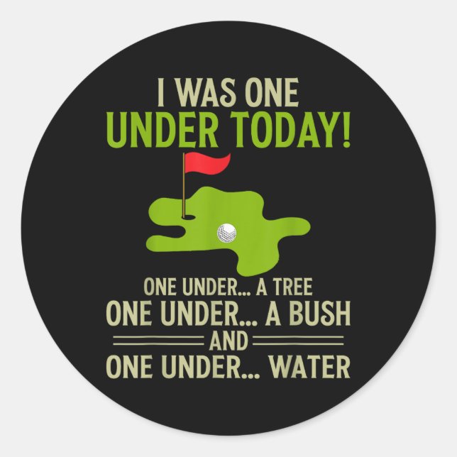 Golf I Was One Under Today Funny Golfer Golf Lover Classic Round Sticker (Front)