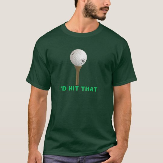 Golf - I'd hit that T-Shirt