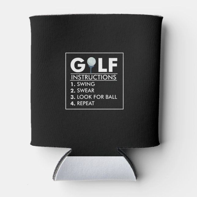 Golf Instructions Swing Swear Look Ball Repeat Can Cooler (Front)