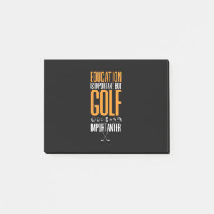 Golf Is Importanter Than Education Post-it Notes