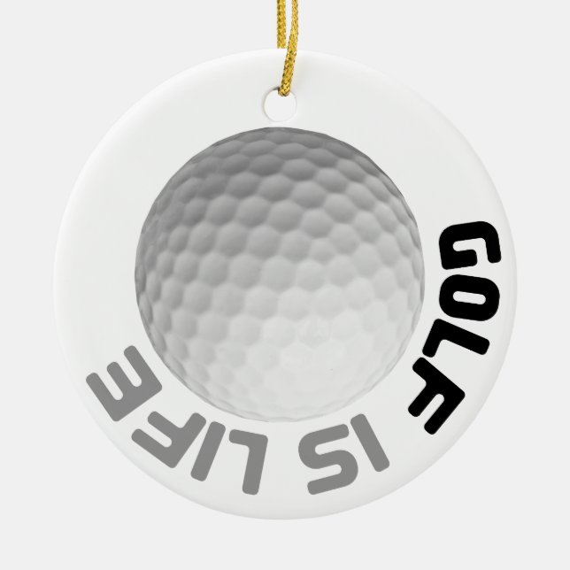 Golf is Life Ceramic Ornament (Front)