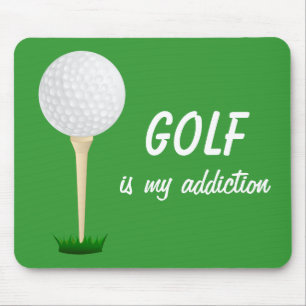 Golf is my Addiction Golfing Ball Tee Green Mouse Pad