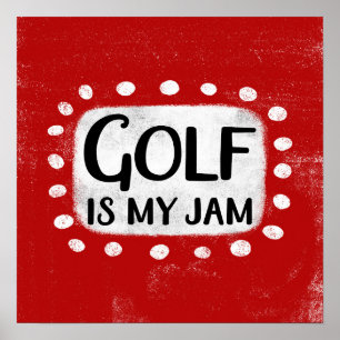 Golf Is My Jam Poster Wall Art