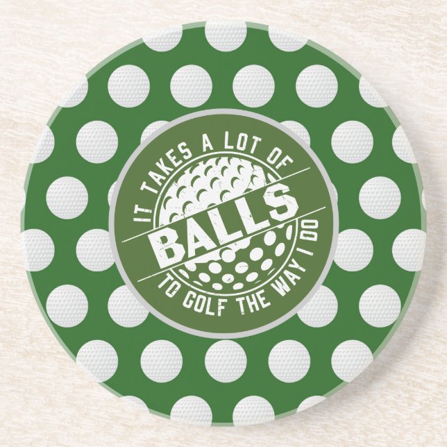 Golf it takes a lot of balls to golf the way I do  Coaster (Front)