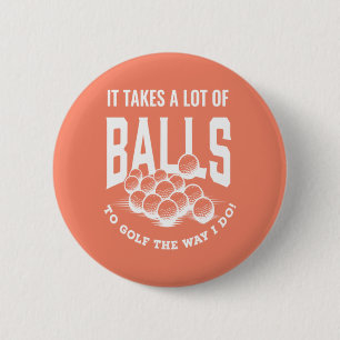 Golf  It Takes Balls Xmas Gift Idea for Golfers 2 Inch Round Button