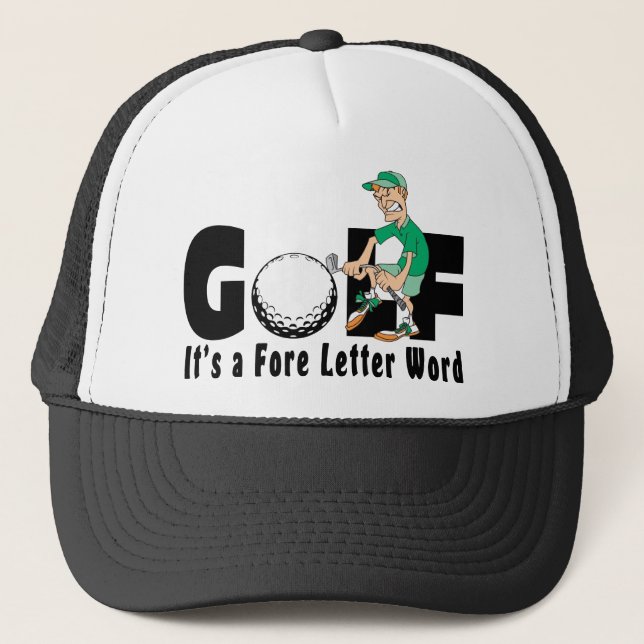 Golf It's A Fore Letter Word Trucker Hat (Front)