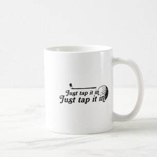 Golf Just Tap It In Funny Golf Player Golfing Srt Coffee Mug
