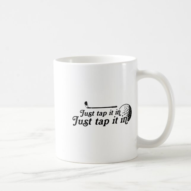 Golf Just Tap It In Funny Golf Player Golfing Srt  Coffee Mug (Right)
