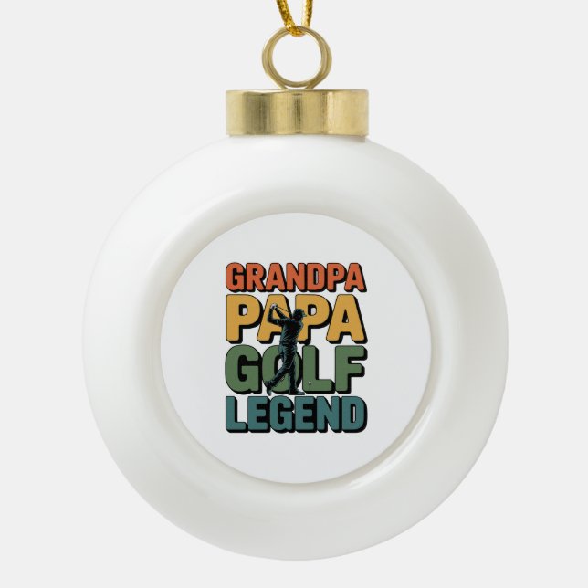 Golf Legend Grandpa Papa Ceramic Ball Christmas Ornament (Front)