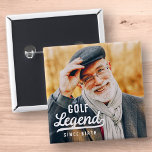 Golf Legend Since Birth Funny Modern Vintage 2 Inch Square Button<br><div class="desc">Design is composed of vintage style typography - Funny Humourous - Golf Legend Since Birth.</div>