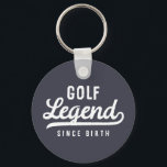 Golf Legend Since Birth Funny Modern Vintage Keychain<br><div class="desc">Design is composed of vintage style typography - Funny Humourous - Golf Legend Since Birth.</div>