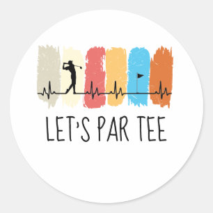 Golf Let’s Par tee for golfers Classic Round Sticker