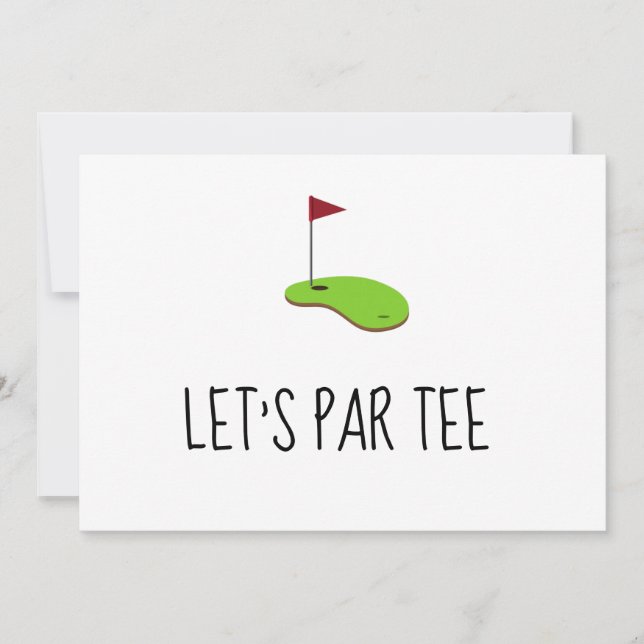 Golf Let’s Par tee with golf flag on green Invitation (Front)