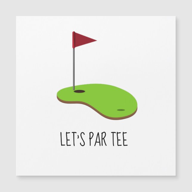 Golf Let’s Par tee with golf flag on green Magnetic Invitation (Front)