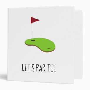Golf Let’s Par tee with golf flag on green  white Binder