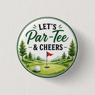 Golf Let's Par Tee & Cheers for golfer Party 1 Inch Round Button