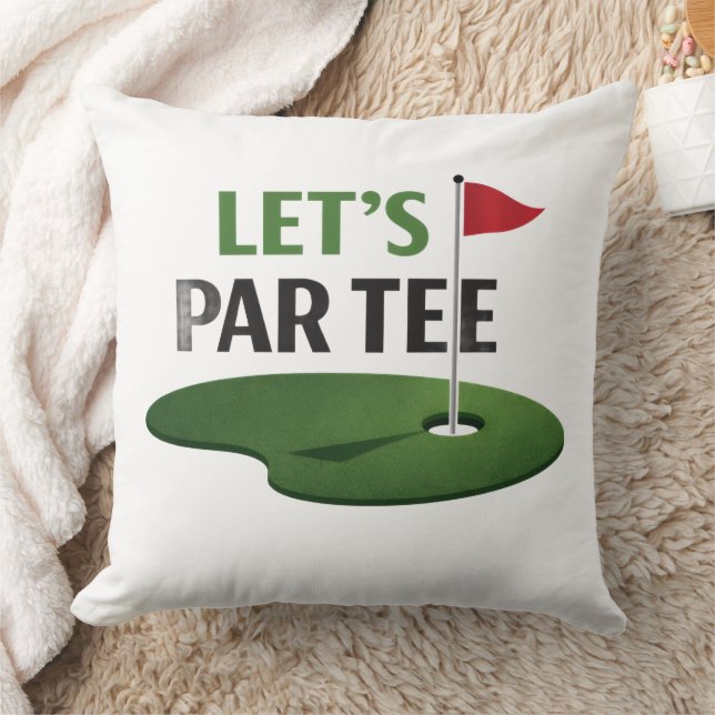 Golf Let's Par Tee for Golfer Throw Pillow (Blanket)