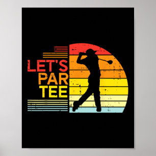 Golf Lets Par Tee Funny Golfing Golfer Dad Men Wom Poster