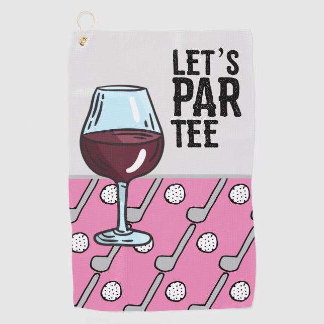 Golf Let's Par Tee with wine on pink  Golf Towel (Front)