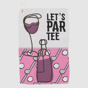 Golf Let's Par Tee with wine on pink  Towel