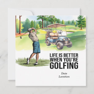 Golf Life is Better when you're Golfing Invitation