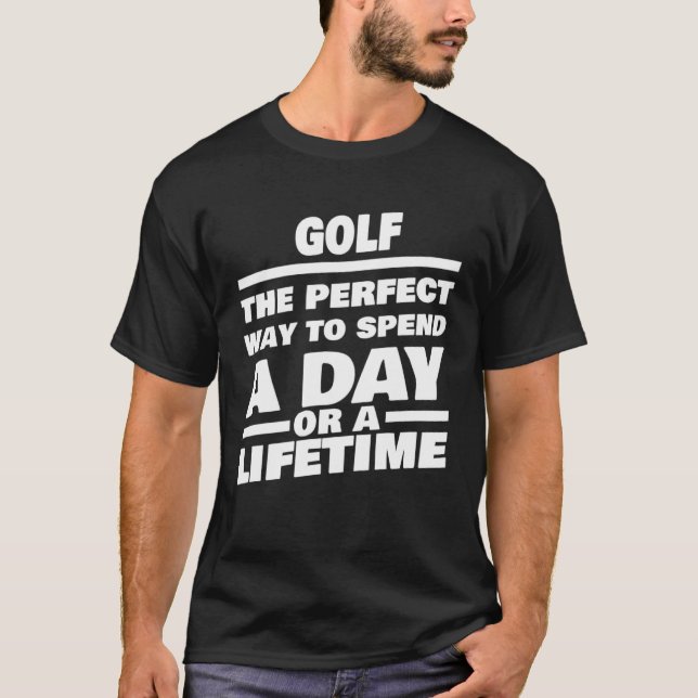 Golf Lifetime Saying  Golfer T-Shirt (Front)