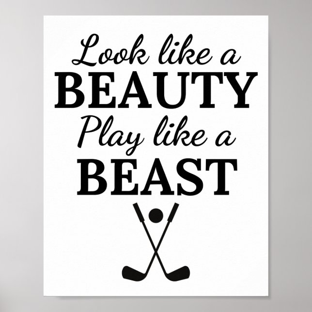Golf:  Look like a beauty play like a beast. Poster (Front)