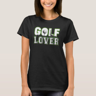 Golf Lover For Best Golf Men Women T-Shirt