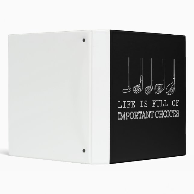 Golf Lover | Life  Is Full Of Important Choices Binder (Background)