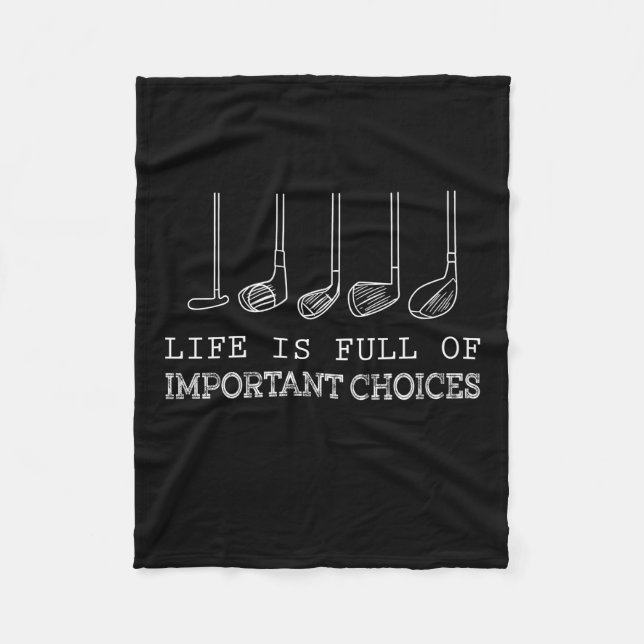 Golf Lover | Life  Is Full Of Important Choices Fleece Blanket (Front)