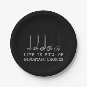 Golf Lover Life Is Full Of Important Choices Paper Plate