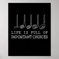 Golf Lover | Life  Is Full Of Important Choices