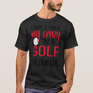 Golf Mama Golf Player Mom Of A Golfer Mother T-Shirt