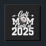 Golf Mom Cl Of 2025 Graduation Senior Sport Fan Ma Magnet<br><div class="desc">Golf Mom Cl Of 2025 Graduation Senior Sport Fan Mama</div>