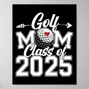 Golf Mom Cl Of 2025 Graduation Senior Sport Fan Ma Poster