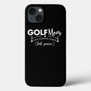 Golf Mom Like Normal Moms But Poorer Funny Gift  iPhone 13 Case