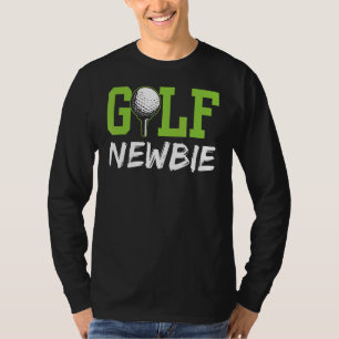 Golf Newbie Golfer Golfing Hobby T-Shirt
