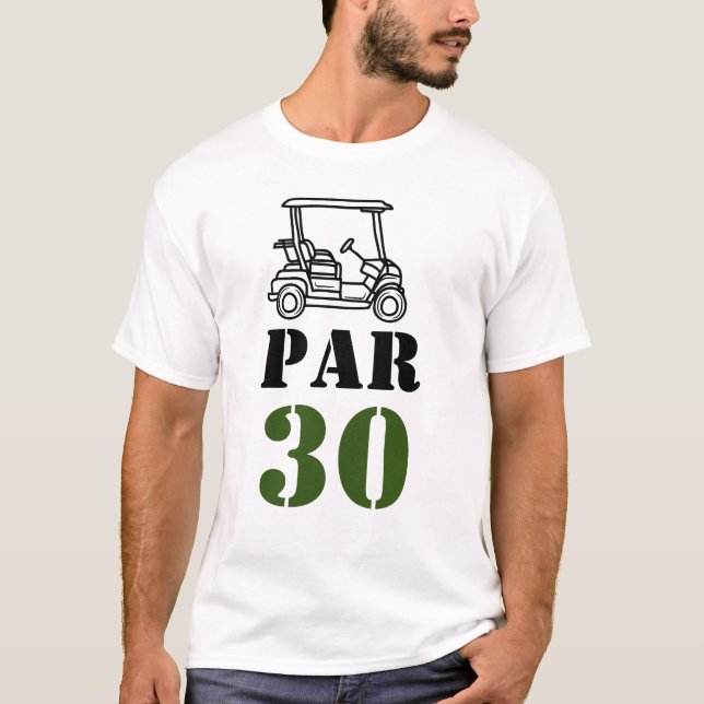 Golf Par 30 word for golfer 30th Birthday T-Shirt (Front)