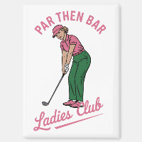 Golf Par Then Bar Ladies Club Golf Golfing Girl