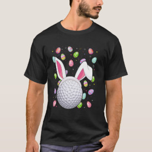 Golf Player Easter Egg Hunt Bunny Ear Golf Ball Ea T-Shirt