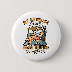 Golf Player Golfing My Drinking Team Has A Golfing 2 Inch Round Button