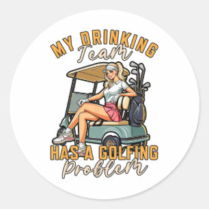 Golf Player Golfing My Drinking Team Has A Golfing Classic Round Sticker