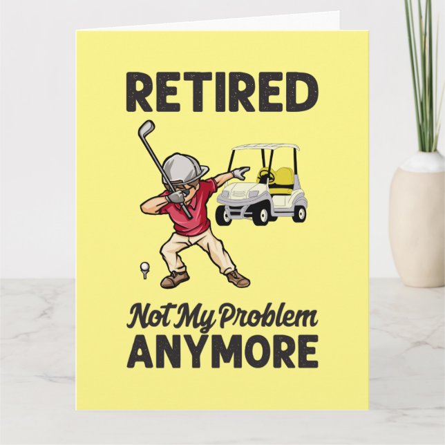 Golf Retired not my problem anymore dabbing golfer Card (Front)