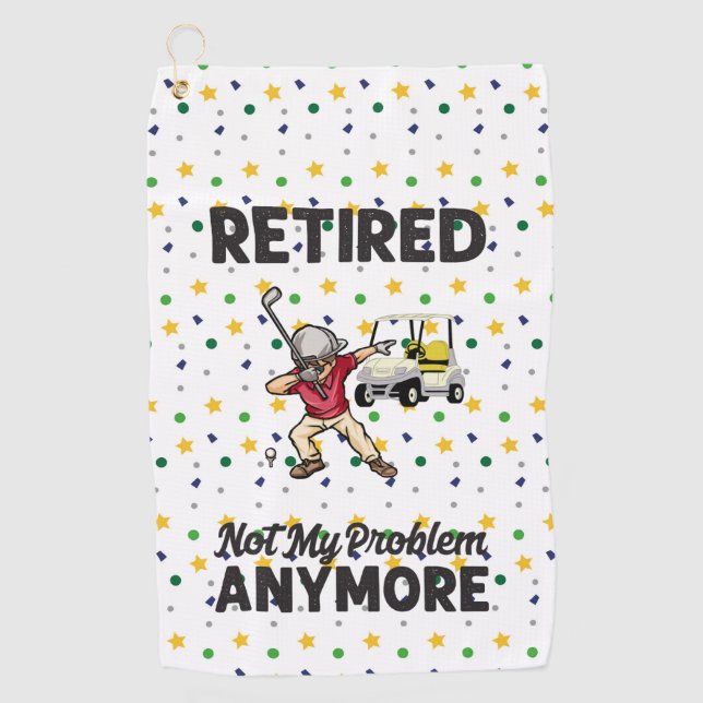 Golf Retired not my problem anymore dabbing golfer Towel (Front)