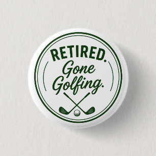 Golf Retirement themed for golfer 1 Inch Round Button