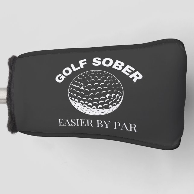 Golf Sober Easier By Par Funny Golfing Quote  Head Cover (Front)